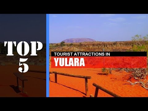 TOP 5 YULARA (NT) Attractions (Things to Do & See)