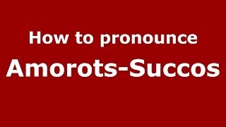 How to pronounce Amorots-Succos