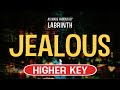 Jealous Karaoke Higher Key Labrinth