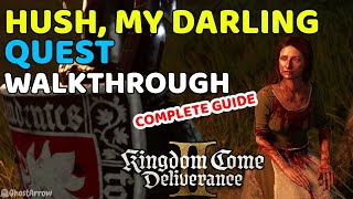 Hush, My Darling Quest Walkthrough - Complete Guide | Kingdom Come Deliverance 2