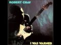 The price I pay Robert Cray