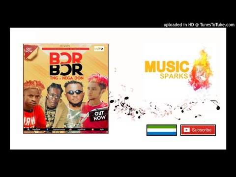 TNG X Nega Don - BorBor | Official Audio 2018 🇸🇱 | Music Sparks