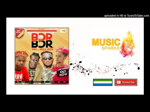 TNG X Nega Don - BorBor | Official Audio 2018 🇸🇱 | Music Sparks Video