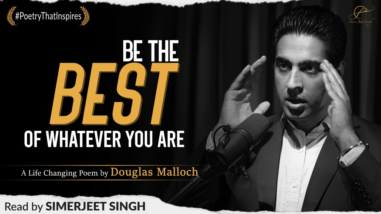 Putar video Be The Best – A Life Changing Poem by Douglas Malloch | Poetry That Inspires | Simerjeet Singh sekarang Be The Best – A Life Changing Poem by Douglas Malloch | Poetry That Inspires | Simerjeet Singh