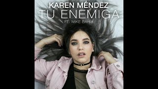 Karen Méndez -Tu Enemiga (LETRA)