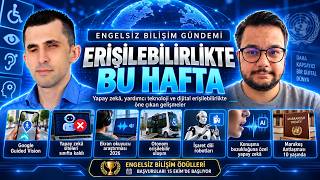 Google Gemini Yapay Zeka, Görme Engellilere Canlı Asistanlık Yapıyor!  | Engelsi