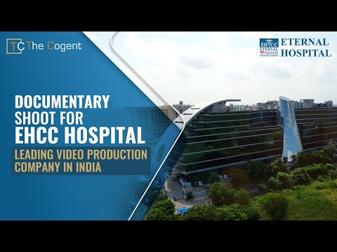 Documentary Shoot For EHCC Hospital, Jaipur | Leading Video Production Company in India - The Cogent