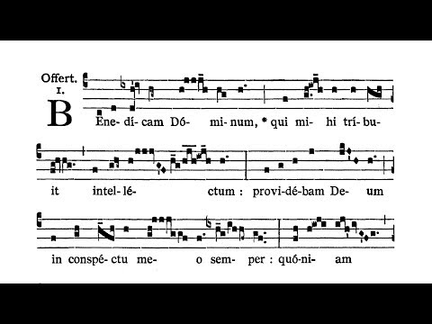 Feria II post Dominicam II Quad. (Monday after II Sunday of Lent) - Offertorium (Benedicam Dominum)