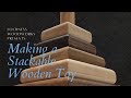 How To Make A Stackable Wooden Toy
