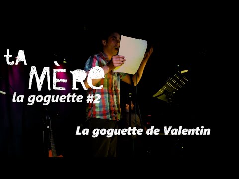 tA MÈRe la goguette #2 - la goguette de Valentin - 20/05/15