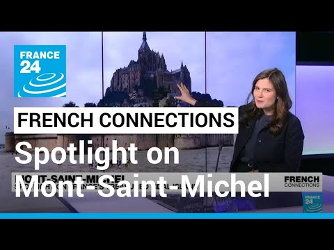Spotlight on Mont-Saint-Michel, France’s treasured tidal island • FRANCE 24 English