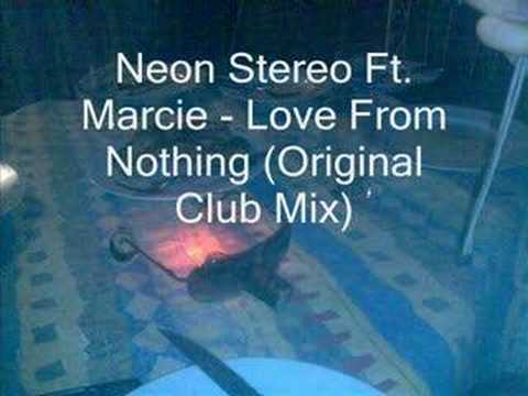 Neon Stereo Ft. Marcie - Love From Nothing (Original Club Mi