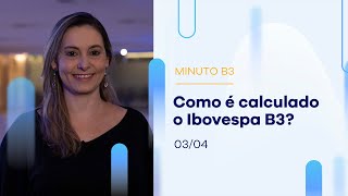 Como é calculado o Ibovespa B3? | Minuto B3–03/04/2023 Como é calculado o Ibovespa B3? | Minuto B3–03/04/2023
