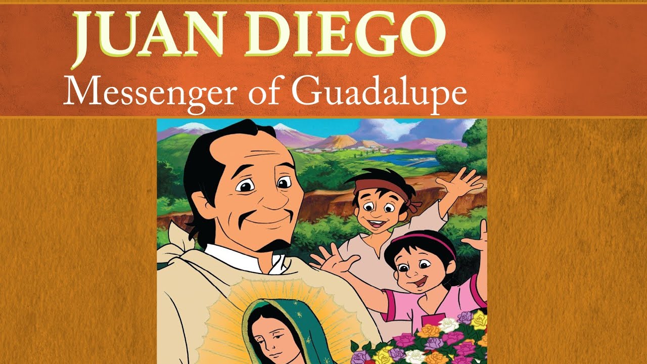 Juan Diego - Messenger of Guadalupe