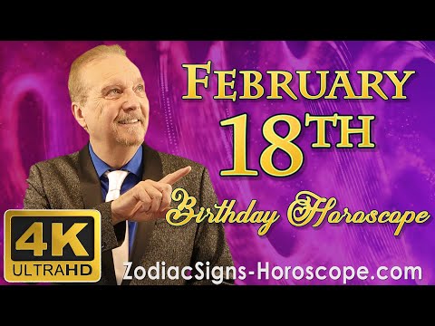 February 18 Zodiac Horoscope and Birthday Personality | February 18th Birthday Personality Analysis