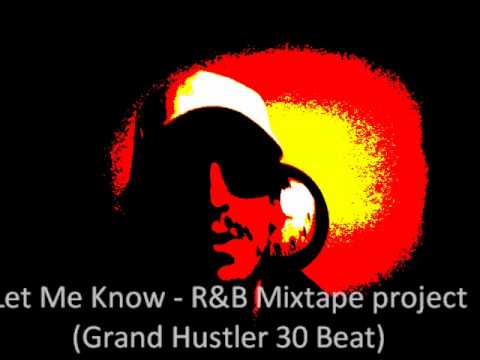 Let Me Know - (Grand Hustler 30 Beat)