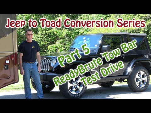 Part 5 - Jeep to RV Toad (Dinghy) Conversion - ReadyBrute Tow Bar and Test Drive