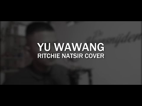 Yu Wawang   Ritchie Natsir Cover