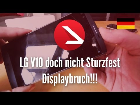 LG V10 doch nicht Sturzfest - Displaybruch!!! [4K UHD]