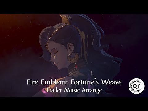 Trailer Theme Arrange (Fire Emblem: Fortune's Weave)