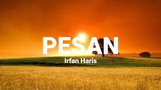 Download lagu Pesan - Irfan Haris (Lyrics) mp3 Download lagu Pesan - Irfan Haris (Lyrics) mp3