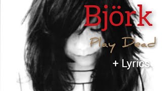 Björk - Play Dead + Lyrics