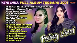 Download lagu LEMAH TELES - YENI INKA FULL ALBUM TERBARU 2021 mp3 Download lagu LEMAH TELES - YENI INKA FULL ALBUM TERBARU 2021 mp3