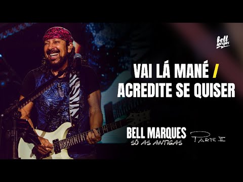 Bell Marques - Vai Lá Mané / Acredite Se Quiser