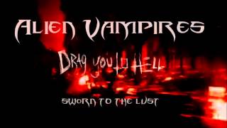 Alien Vampires - Drag you to hell Promo clips