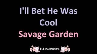 I'll Bet He Was Cool - Savage Garden (Karaoke)