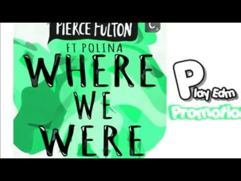 Pierce Fulton - Where We Were feat. Polina (Original Mix)