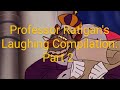 Professor Ratigan S Laughing Compilation Part 2