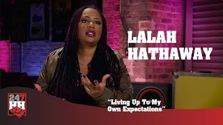 Lalah Hathaway - Living Up To My Own Expectations (247HH Exclusive)