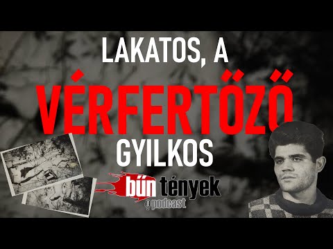BŰNtények akták@Lakatos a vérfertőző gyilkos