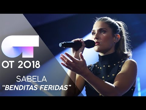 "BENDITAS FERIDAS" - SABELA | Gala 2 | OT 2018