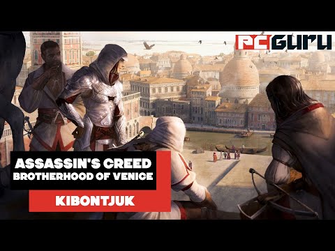 Ezio nyomában ► Assassin's Creed: Brotherhood of Venice - Kibontjuk - PC Guru Magazin