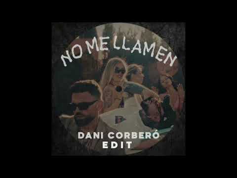 Dani Corberó (ES) - No Me Llamen (EDIT)