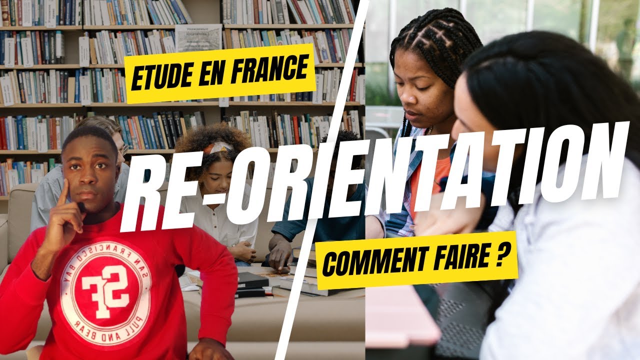 REORIENTATION EN FRANCE: Changement de formation, Ville ,Université, Ecole privée /Etude en France