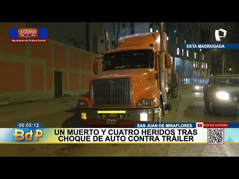San Juan de MIraflores: Un muerto y 4 heridos tras choque de auto contra trailer