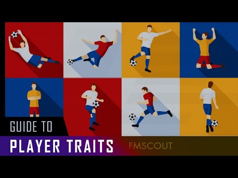 Ultimate Guide to PLAYER TRAITS on Football Manager - FM20 Training