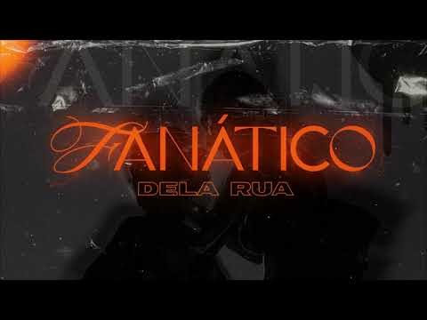Dela Rua - Fanático