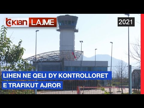Lihen ne qeli dy kontrolloret e trafikut ajror |Lajme-News
