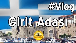 Geziniyo Girit Adası  #VLOG #3 ( Crete Island )