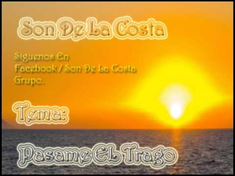 Pasame El Trago - Son De La Costa