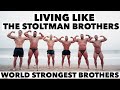 LIVING LIKE THE STOLTMAN BROTHERS/WORLD STRONGEST BROTHERS!