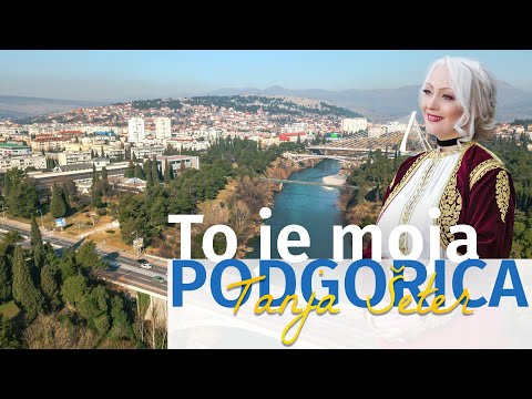 Tanja Šeter - To je moja Podgorica (Videospot)