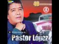 Pastor Lopez El Reo Ausente 
