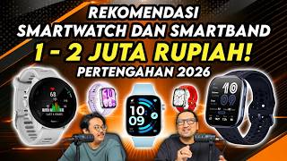 Rekomendasi Smartband dan Smartwatch Rp 1 - 2 Juta Pertengahan 2026!