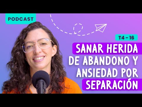 Cómo sanar herida de abandono y ansiedad por separación