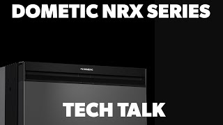 thumbnail for The Dometic NRX Series Tech Talk | The Future of Mobile Refrigeration